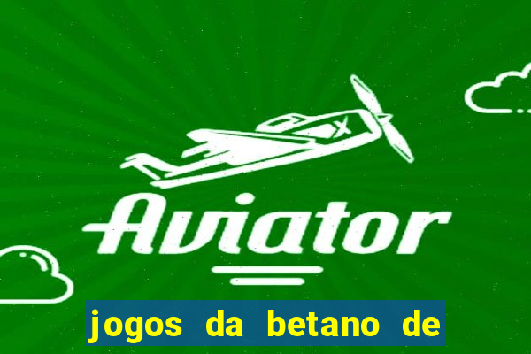 jogos da betano de 1 centavo